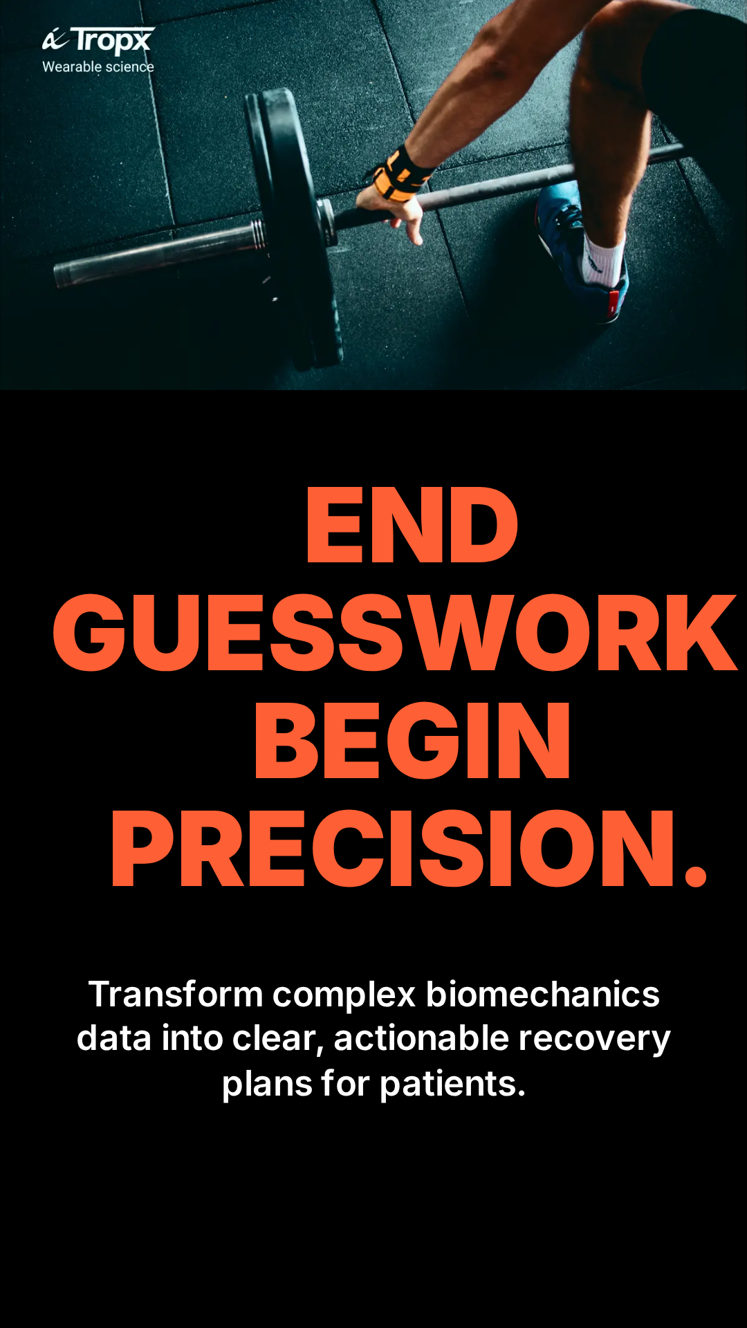 End guesswork begin precision - TropX transforms biomechanics data into recovery plans